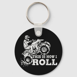 This Is How I Roll - ATV (All Terrain Vehicle) Key Ring