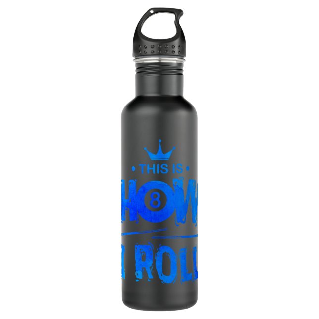 This Is How I Roll Billiards Player Pool Snooker P 710 Ml Water Bottle (Front)