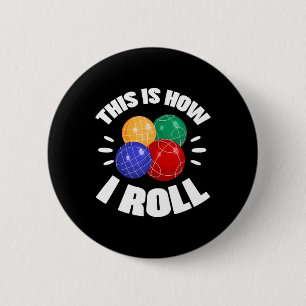 This Is How I Roll Bocce Ball Bocci Player Italian 6 Cm Round Badge