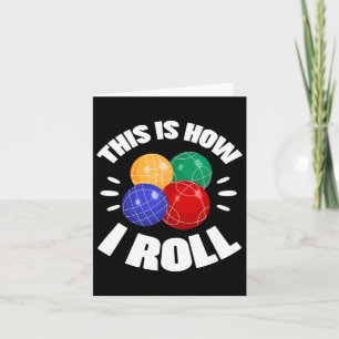 This Is How I Roll Bocce Ball Bocci Player Italian Card