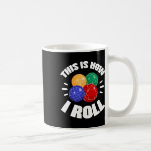 This Is How I Roll Bocce Ball Bocci Player Italian Coffee Mug