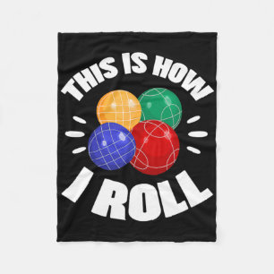 This Is How I Roll Bocce Ball Bocci Player Italian Fleece Blanket