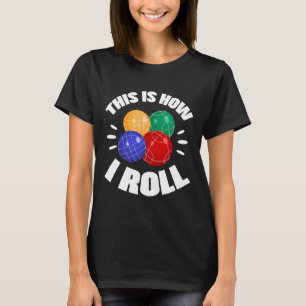 This Is How I Roll Bocce Ball Bocci Player Italian T-Shirt