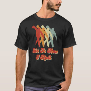 This Is How I Roll Bowling Bowling Accessories De T-Shirt