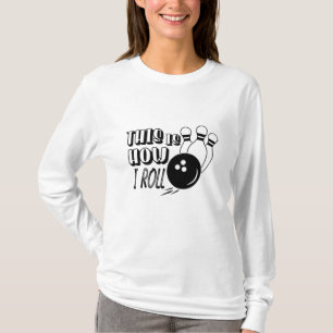 This Is How I Roll Bowling Shirt Print