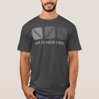 This Is How I Roll, Bread Baking   2702 T-Shirt