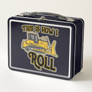 This Is How I Roll Bulldozer Metal Lunch Box