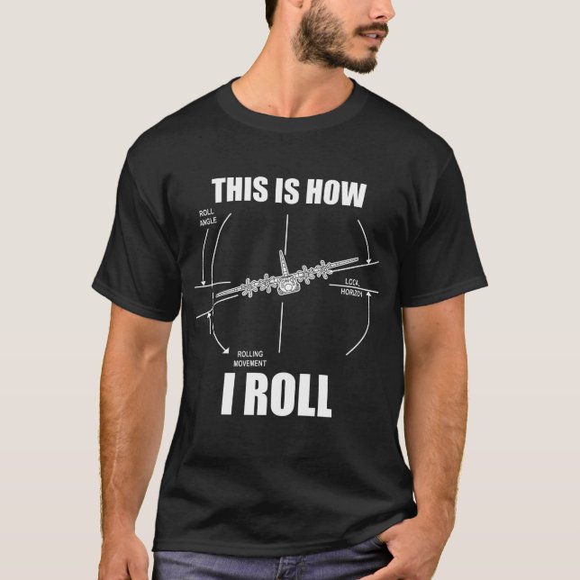 This Is How I Roll C-130 Flying C130 Hercules T-Shirt (Front)