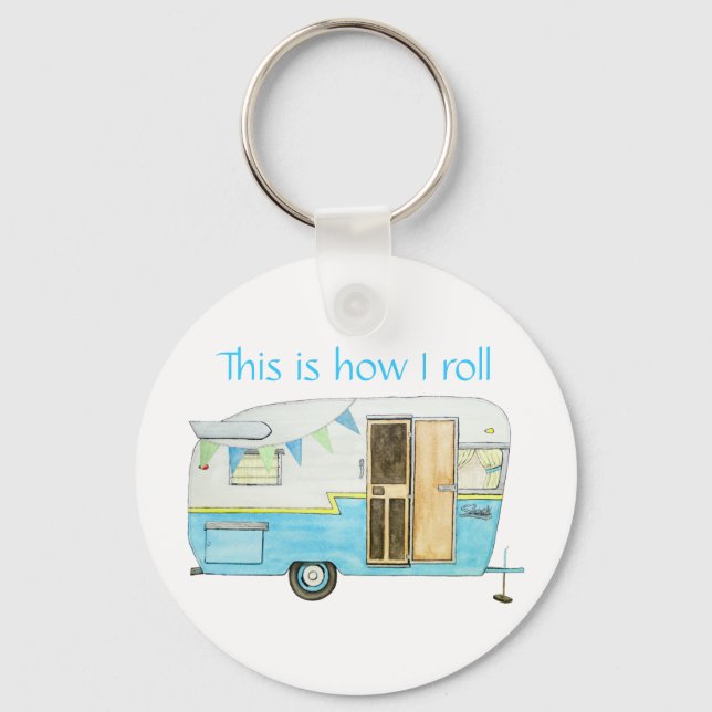 This Is How I Roll Camper Keychain (Front)