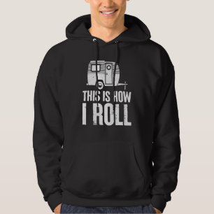This Is How I Roll Camping Outdoorsman Adventure Hoodie