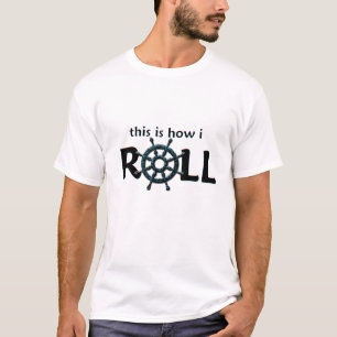 This is How I roll - Cruise Ship Wheel T-Shirt