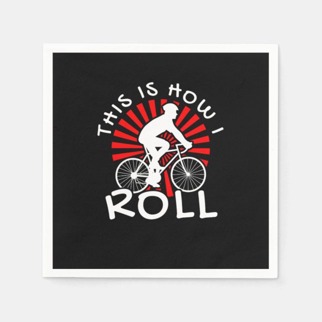 This Is How I Roll Cyclist Cycling Bicycle Bike Napkin (Front)