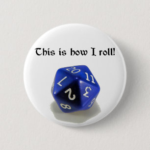 This Is How I Roll (d20) 6 Cm Round Badge