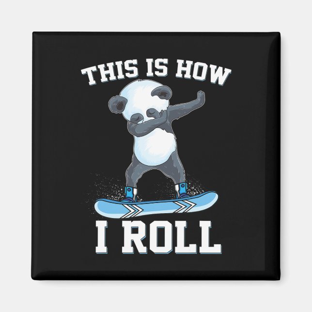 This Is How I Roll Dabbing Panda Snowboarding Snow Magnet (Front)