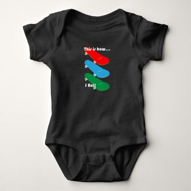 This is how I roll Design - Baby Jersey Bodysuit (Front)