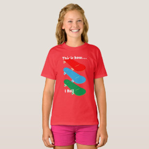This is how I roll Design - Girls' Basic T-Shirt