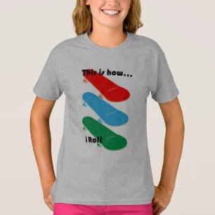 This is how I roll Design - Girls' Basic T-Shirt