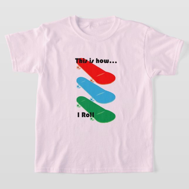 This is how I roll Design - Kids' Basic T-Shirt (Laydown)