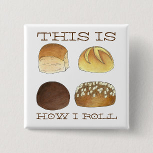 This is How I Roll Dinner Bread Rolls Funny Foodie 15 Cm Square Badge