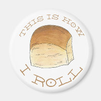 This is How I Roll Dinner Bread Rolls Funny Foodie