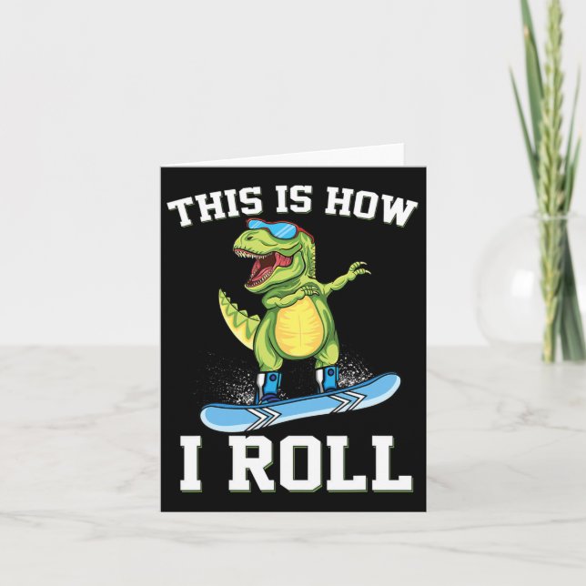 This Is How I Roll Dinosaur Snowboarding Trex Snow Card (Front)