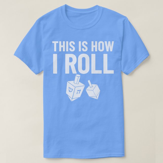 This Is How I Roll Dreidel Funny Chanukah Hanukkah T-Shirt (Design Front)