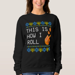 This is How I Roll Dreidel Jewish Hanukkah Sweatshirt