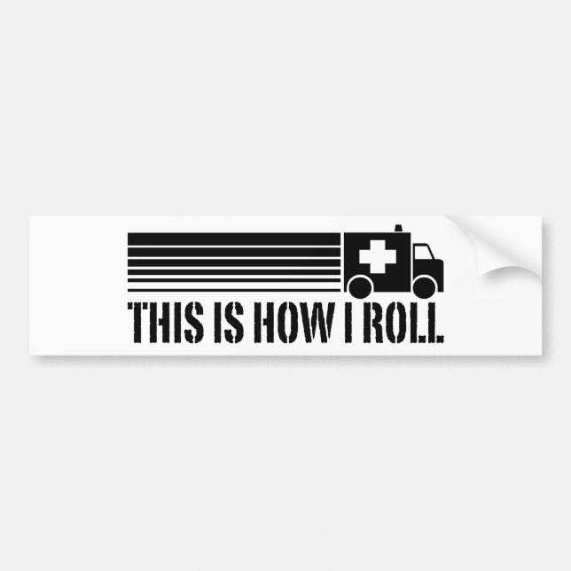 This Is How I Roll EMT Bumper Sticker (Front)