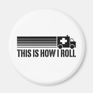 This Is How I Roll EMT Magnet
