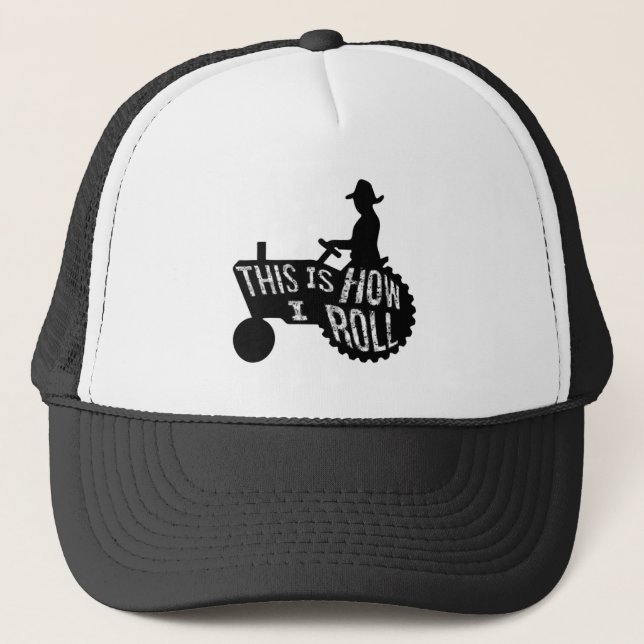 This is How I Roll  Farmer Style Trucker Hat (Front)