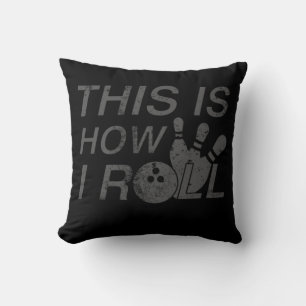 This Is How I Roll Fun Gift For Bowlers Cushion