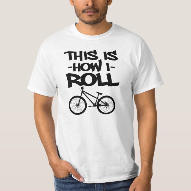 This is how I roll funny cycle men's shirt (Front)