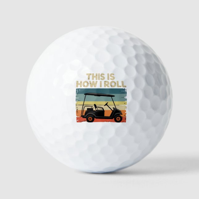 This Is How I Roll Funny Golf Cart Golfer Golfing Balls (Front)