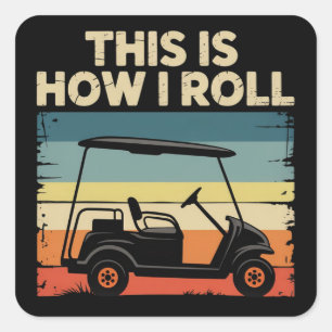 This Is How I Roll Funny Golf Cart Golfer Golfing Square Sticker
