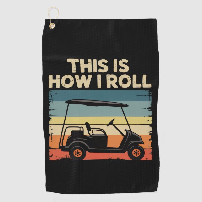 This Is How I Roll Funny Golf Cart Golfer Golfing Towel (Front)