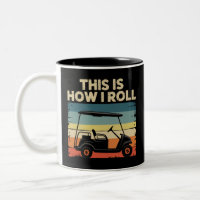 This Is How I Roll Funny Golf Cart Golfer Golfing