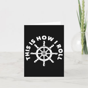 This Is How I Roll Funny Nautical Boating Captain Card