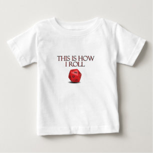 This Is How I Roll Funny RPG Dice Baby T-Shirt
