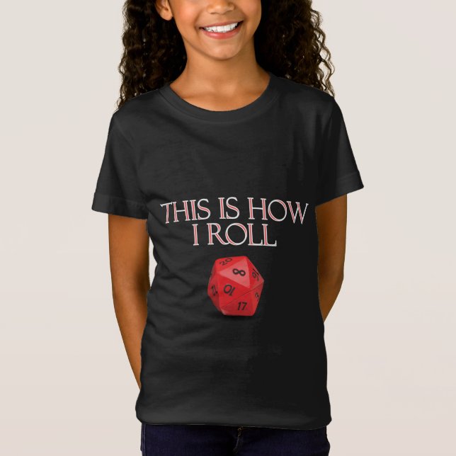 This Is How I Roll Funny RPG Dice T-Shirt (Front)