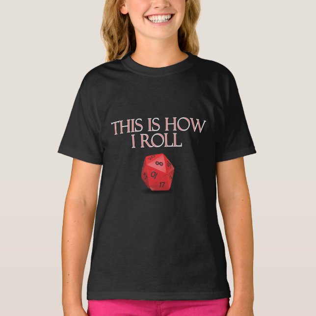This Is How I Roll Funny RPG Dice T-Shirt (Front)