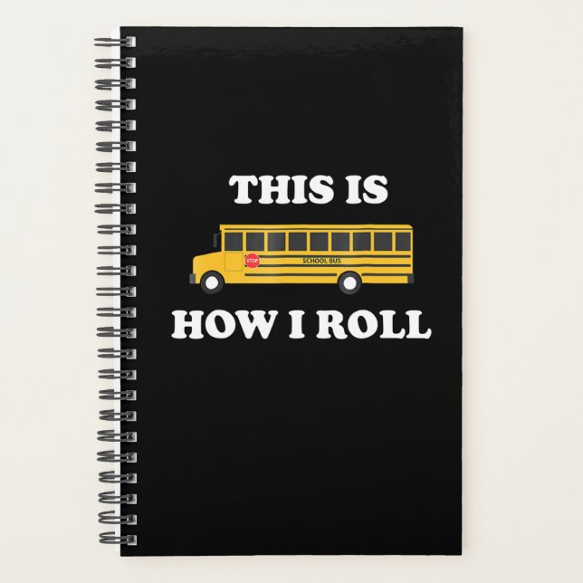 This Is How I Roll Funny School Bus Driver Planner (Front)