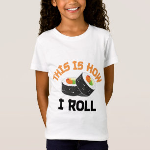 This Is How I Roll - Funny Sushi T-Shirt