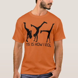 This Is How I Roll Funny twheel T-Shirt
