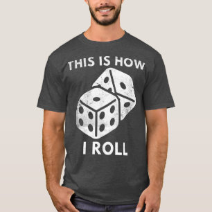 This Is How I Roll Game Night Retro Casino Dice Pl T-Shirt