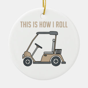 This is How I Roll Golf Cart Funny Golfers Ceramic Tree Decoration