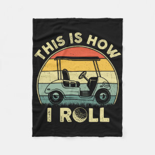 This Is How I Roll Golf Cart Funny Golfers Gifts Fleece Blanket
