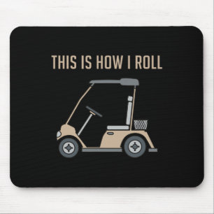 This Is How I Roll Golf Cart Funny Golfers  Mouse Pad