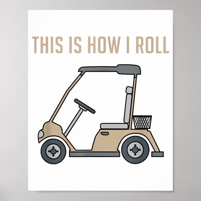 This is How I Roll Golf Cart Funny Golfers Poster (Front)