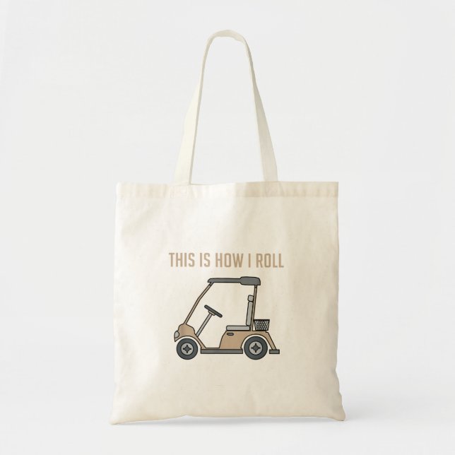 This is How I Roll Golf Cart Funny Golfers Tote Bag (Front)