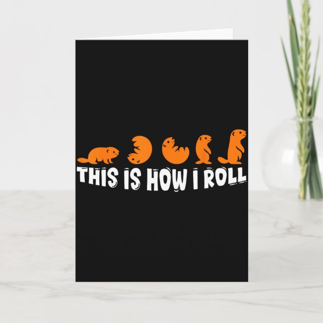 This Is How I Roll Groundhog Cute Groundhog Day Fu Card (Front)